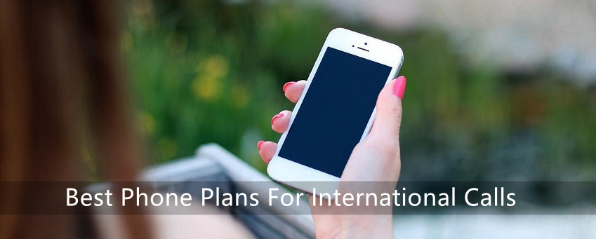 Best Phone Plans For International Calls